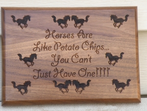 Horses Are Like Potato Chips Walnut Sign