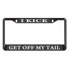 I Kick License Plate Frame