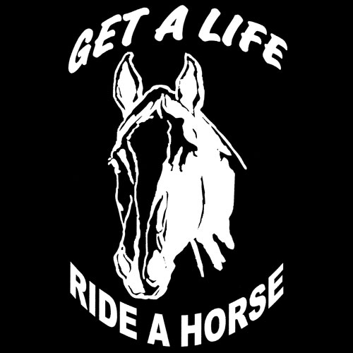 Get A Life Decal Vinyl Horse Decal