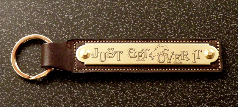 Custom engraved just get over it brass nameplate key fob,